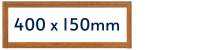 400mm x 150mm