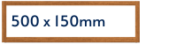 500mm x 150mm